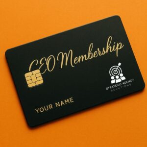A sleek black CEO Membership card with gold embossed script sits angled on an orange background. The card features a gold chip, the words “CEO Membership” in elegant cursive, “YOUR NAME” in capital letters at the bottom, and the Strategic Agency Solutions logo in white on the lower right corner.